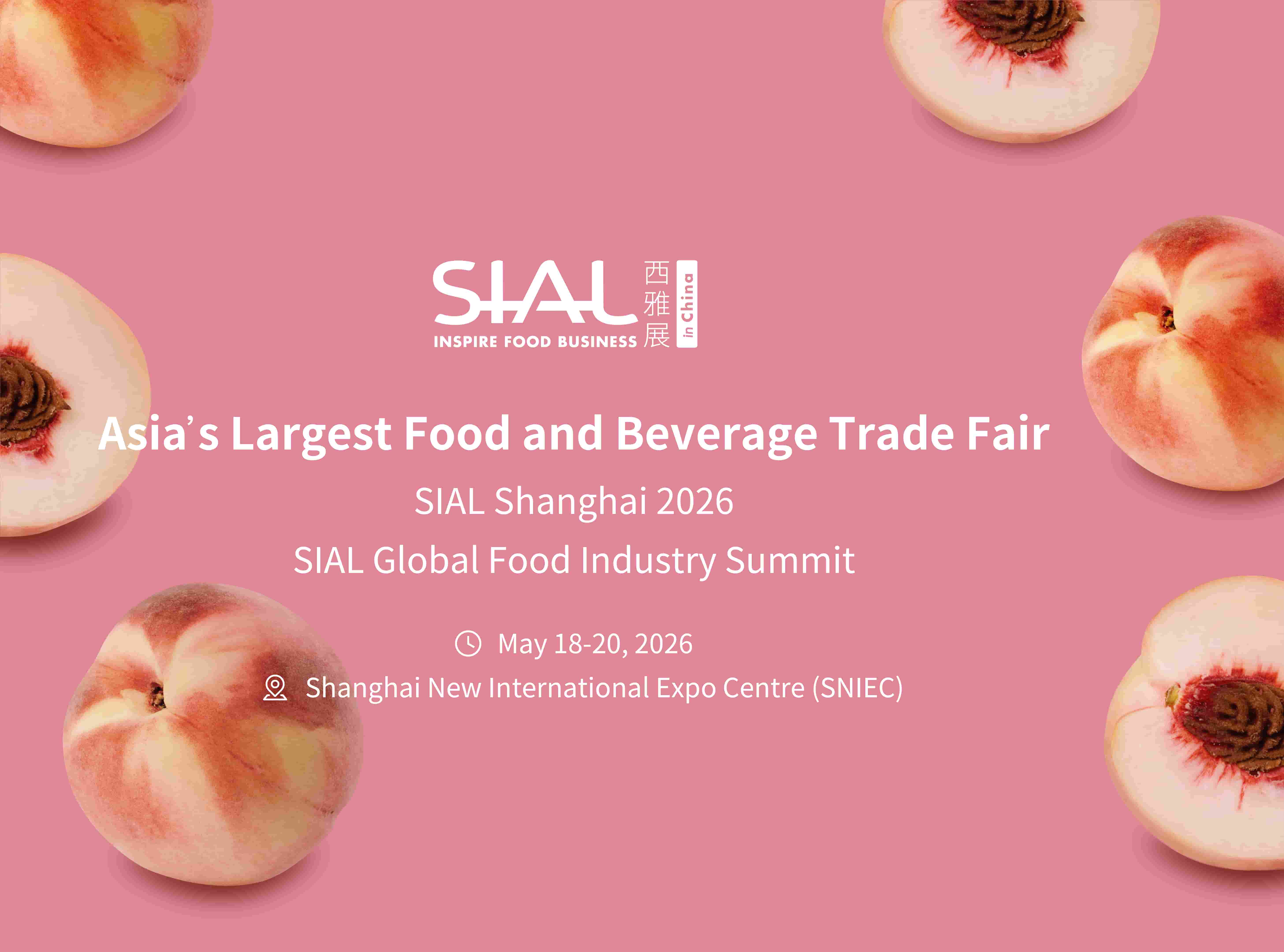 <img src="food-beverage-trade-fair.jpg" alt="SIAL Shanghai 2026 Asia's largest food and beverage trade fair promo featuring sliced peaches">
