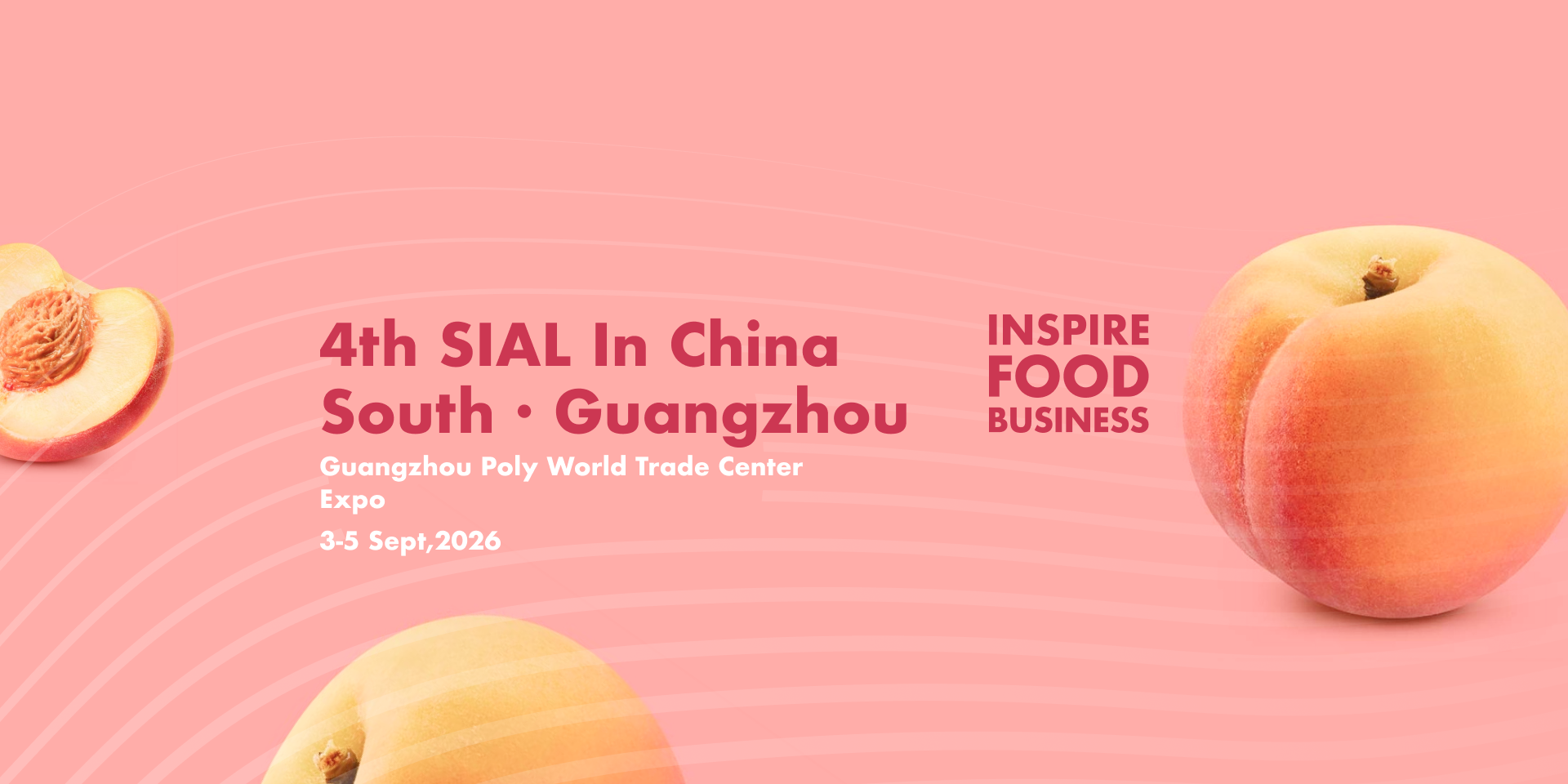 <img src="sial-china-south-guangzhou-2026-peach.jpg" alt="4th SIAL in China South Guangzhou 2026 banner with fresh peach at Poly World Trade Center Expo">