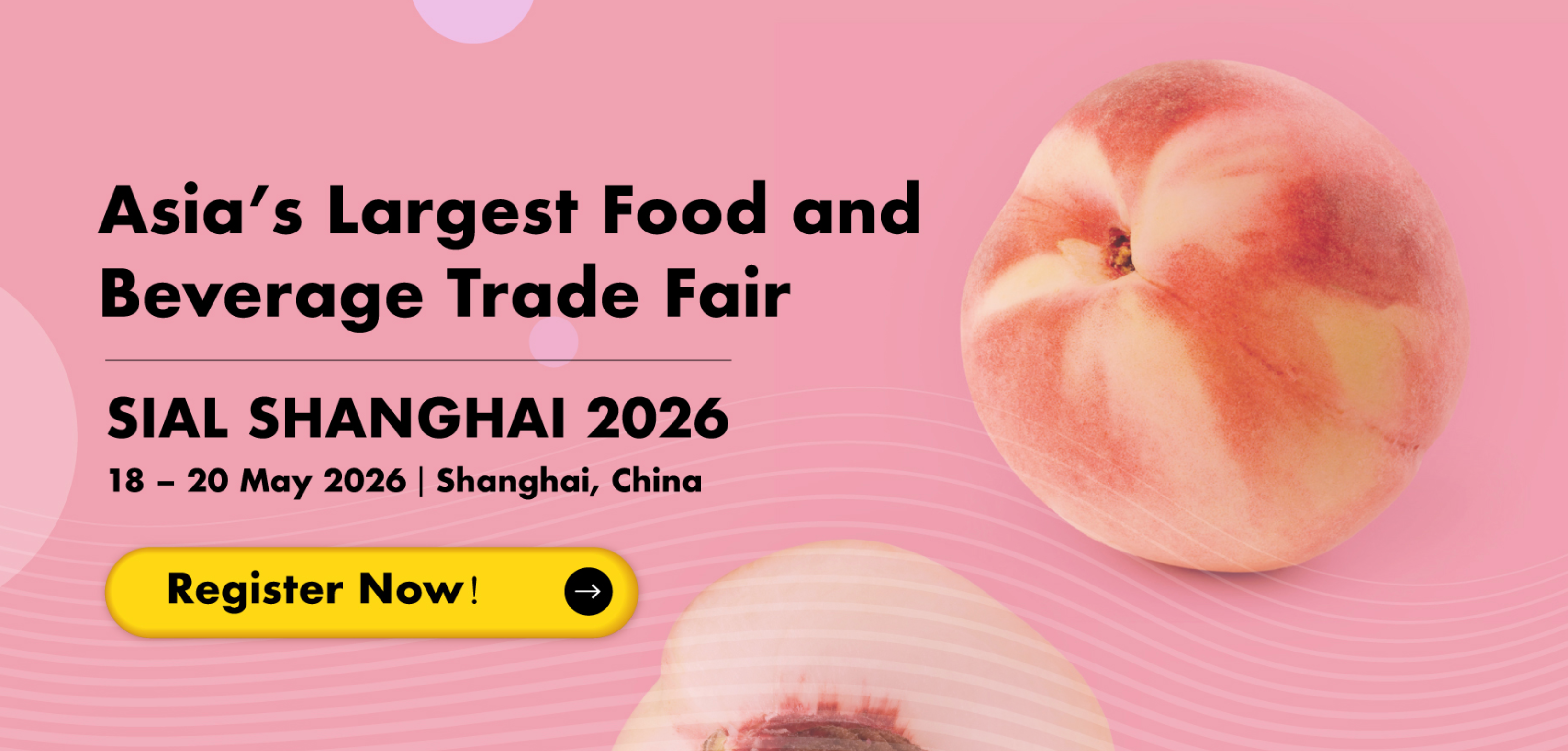 <img src="sial-shanghai-2026-registration-banner.jpg" alt="SIAL Shanghai 2026 registration banner featuring a fresh peach on a pink background">